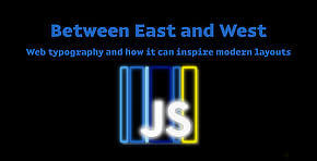 Between East and West: web typography and how it can inspire modern layouts