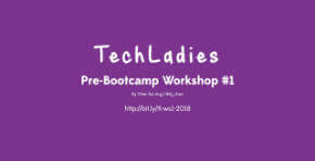TechLadies Pre-Bootcamp Workshop #1